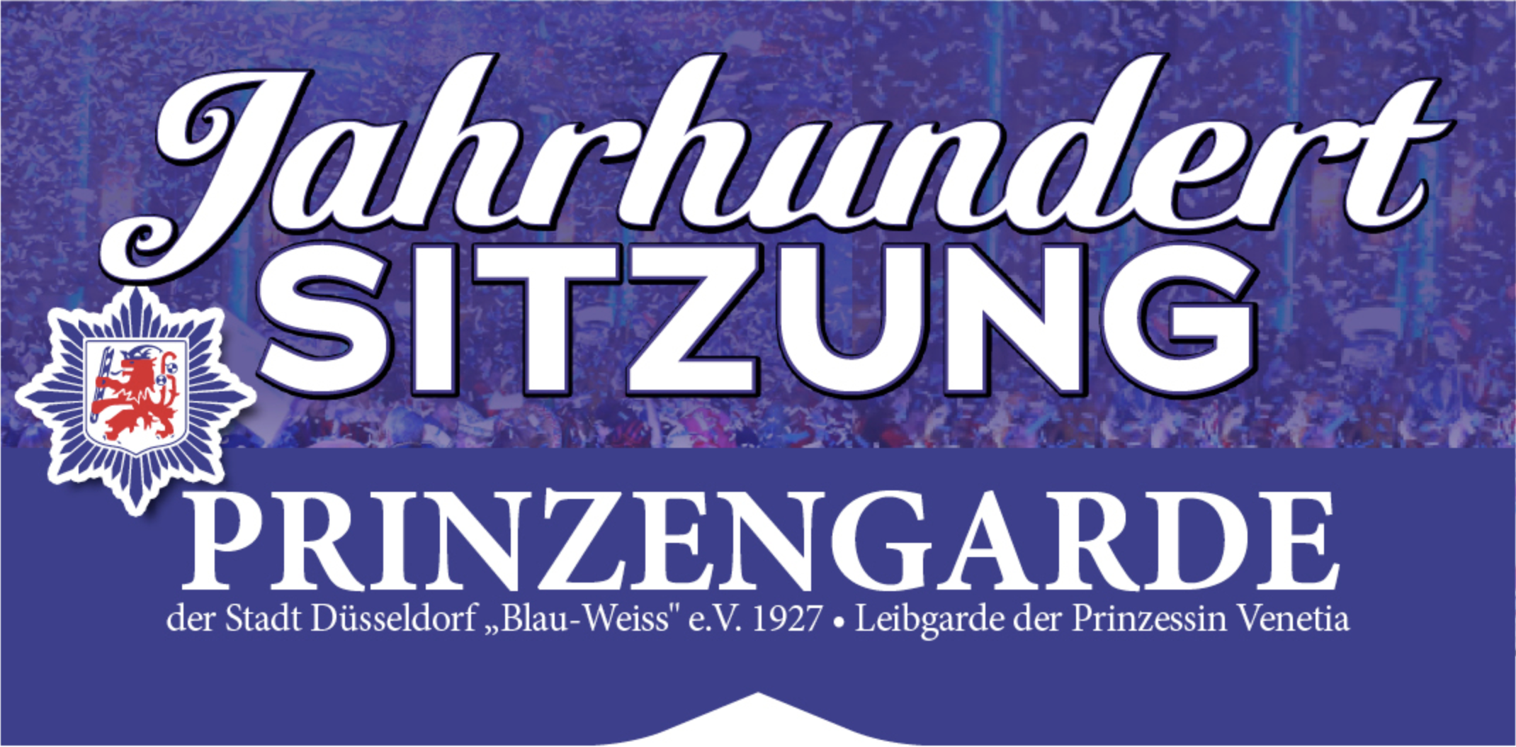100 Jahre Prinzengarde Blau-Weiss – Große Jubiläums-Kostümsitzung